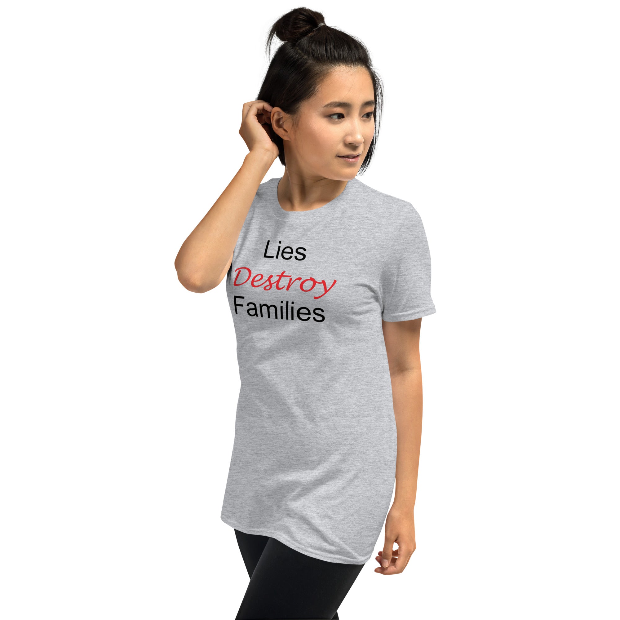 Lies Destroy Families Unisex T-Shirt - Sabrena Sharonne